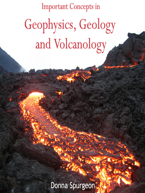 Title details for Important Concepts in Geophysics, Geology and Volcanology by Donna Spurgeon - Available